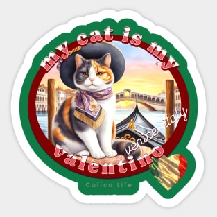 My Cat Is My Valentino Calico Life 3AC Sticker